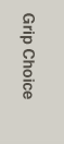 Grip Choice